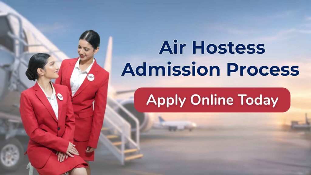 Air Hostress Admission Process